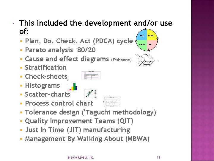  This included the development and/or use of: § § § Plan, Do, Check,