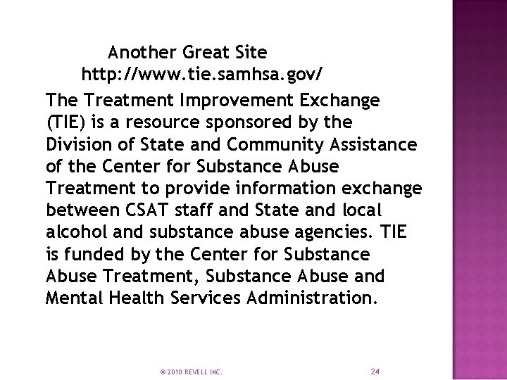 Another Great Site http: //www. tie. samhsa. gov/ The Treatment Improvement Exchange (TIE) is