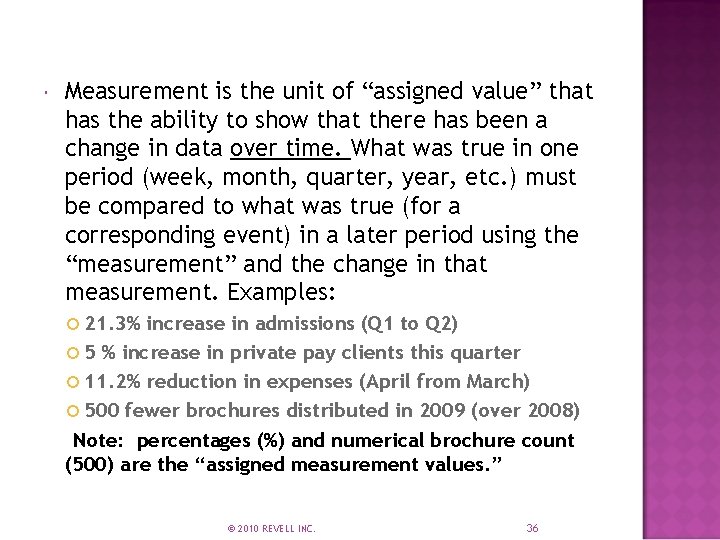  Measurement is the unit of “assigned value” that has the ability to show