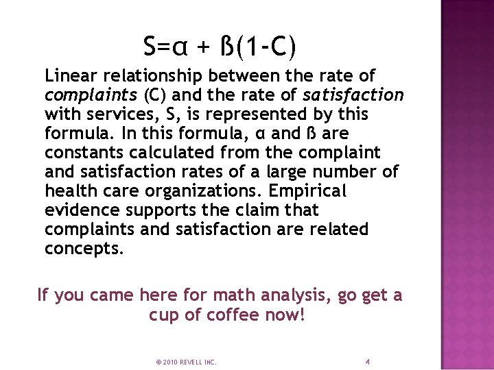 Ѕ=α + ß(1 -C) Linear relationship between the rate of complaints (C) and the