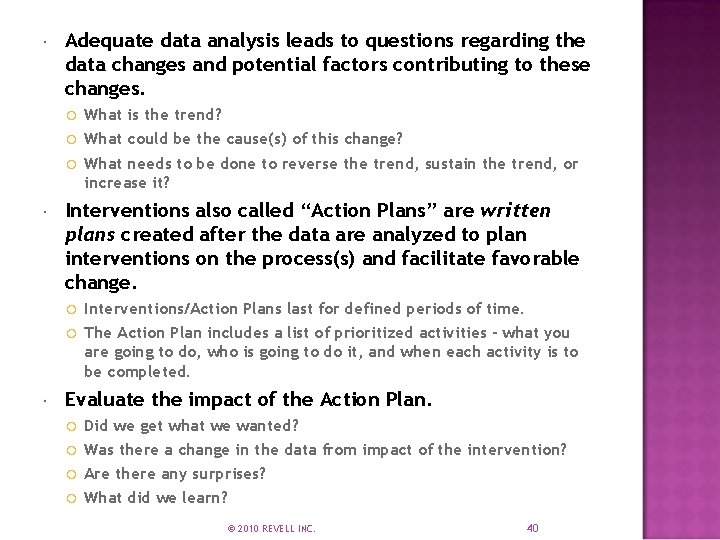  Adequate data analysis leads to questions regarding the data changes and potential factors