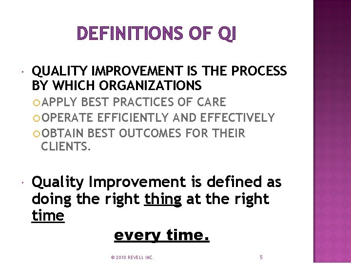 DEFINITIONS OF QI QUALITY IMPROVEMENT IS THE PROCESS BY WHICH ORGANIZATIONS APPLY BEST PRACTICES