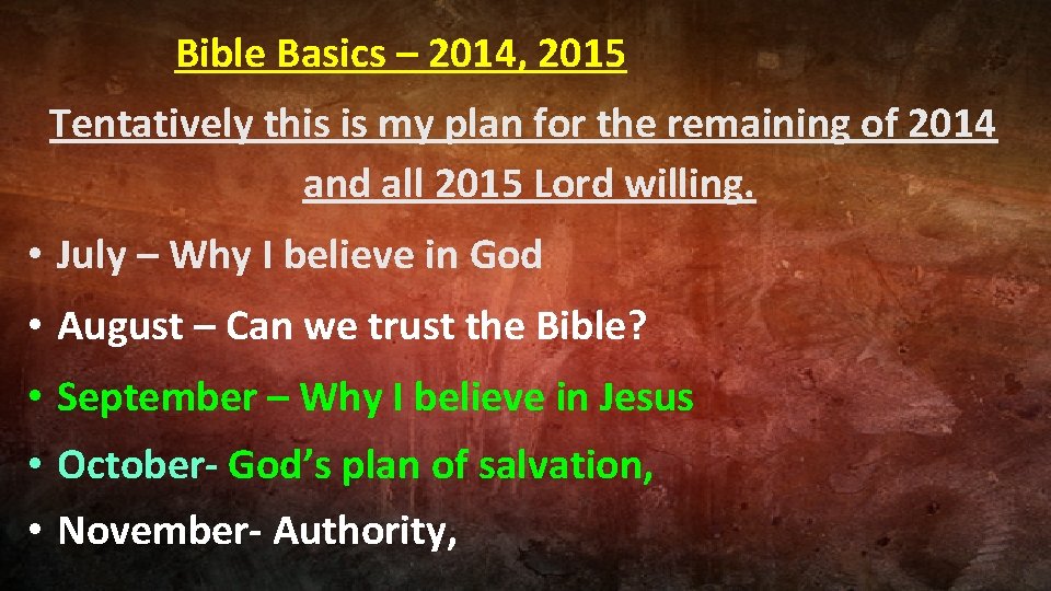 Bible Basics – 2014, 2015 Tentatively this is my plan for the remaining of