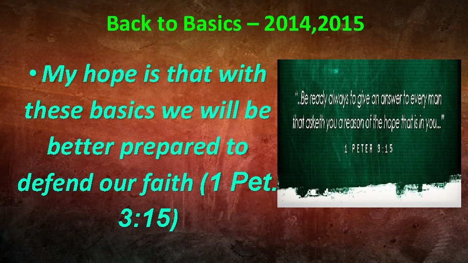 Back to Basics – 2014, 2015 • My hope is that with these basics