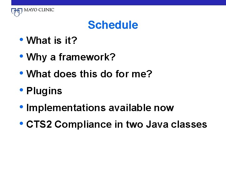 Schedule • What is it? • Why a framework? • What does this do