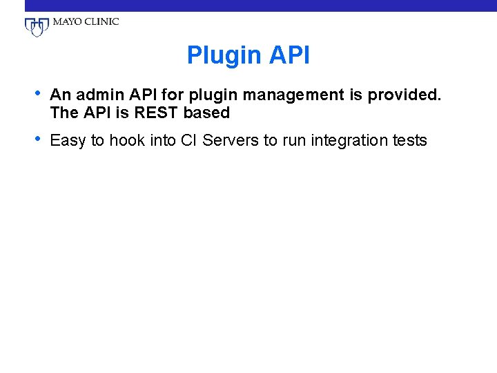 Plugin API • An admin API for plugin management is provided. The API is