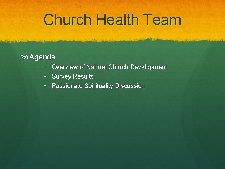 Church Health Team Agenda ‑ Overview of Natural Church Development ‑ Survey Results ‑