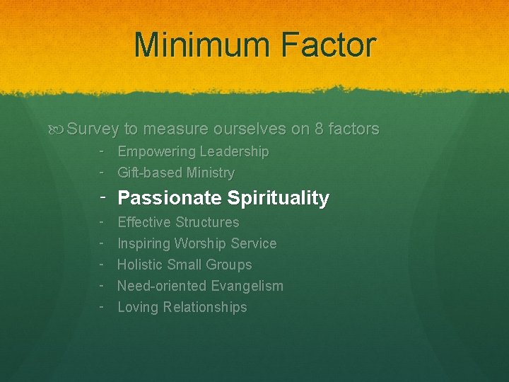 Minimum Factor Survey to measure ourselves on 8 factors ‑ Empowering Leadership ‑ Gift-based