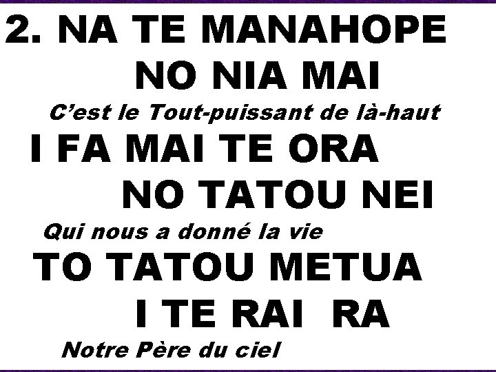 2. NA TE MANAHOPE NO NIA MAI C’est le Tout-puissant de là-haut I FA