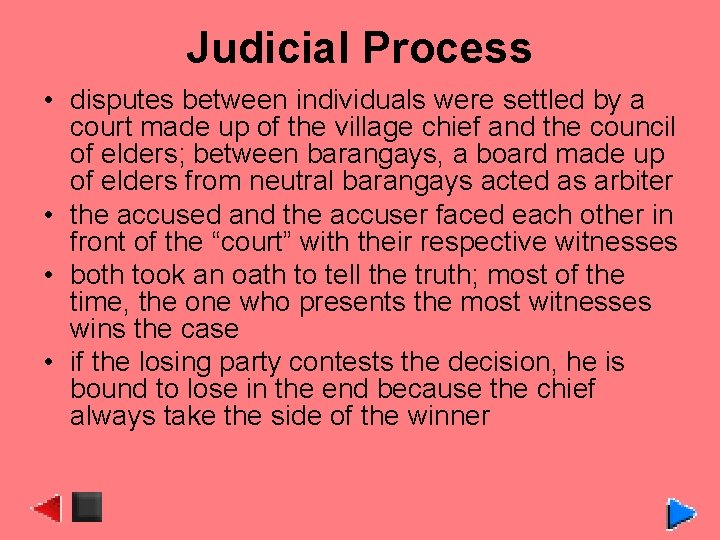Judicial Process • disputes between individuals were settled by a court made up of