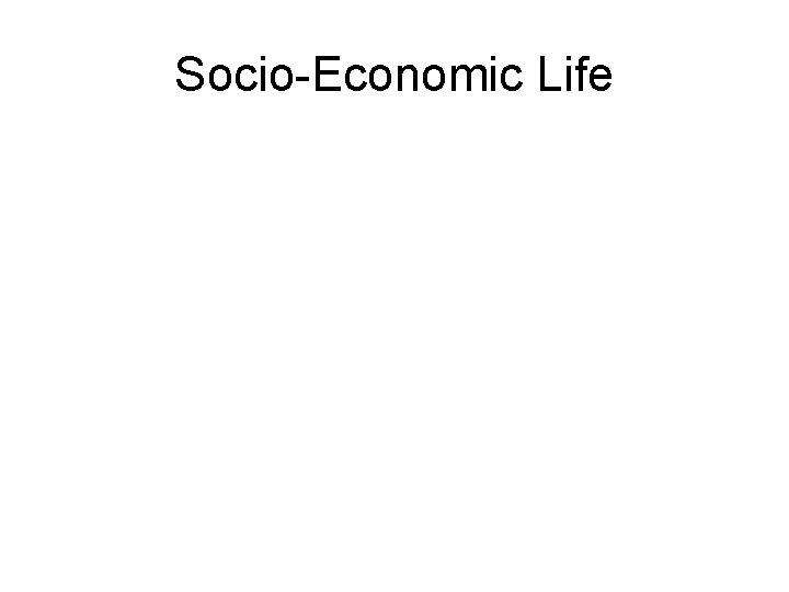Socio-Economic Life 