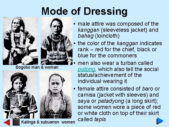 Mode of Dressing • male attire was composed of the kanggan (sleeveless jacket) and