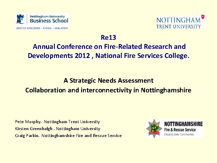 Re 13 Annual Conference on Fire-Related Research and Developments 2012 , National Fire Services