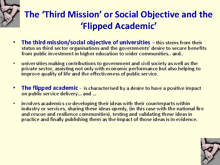 The ‘Third Mission’ or Social Objective and the ‘Flipped Academic’ • The third mission/social
