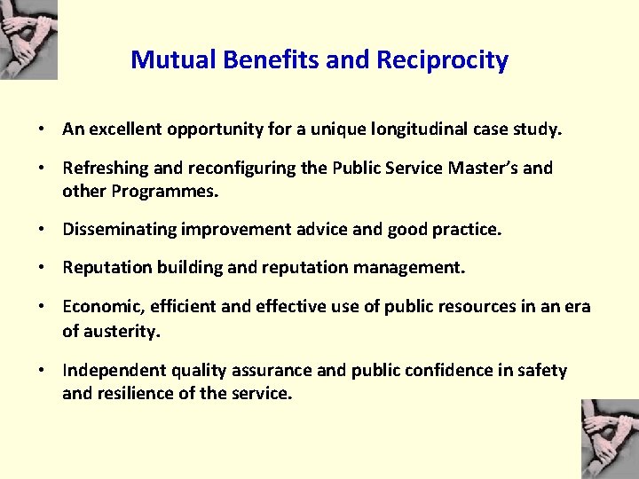 Mutual Benefits and Reciprocity • An excellent opportunity for a unique longitudinal case study.