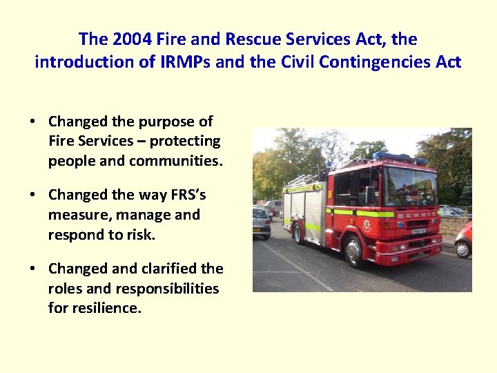 The 2004 Fire and Rescue Services Act, the introduction of IRMPs and the Civil