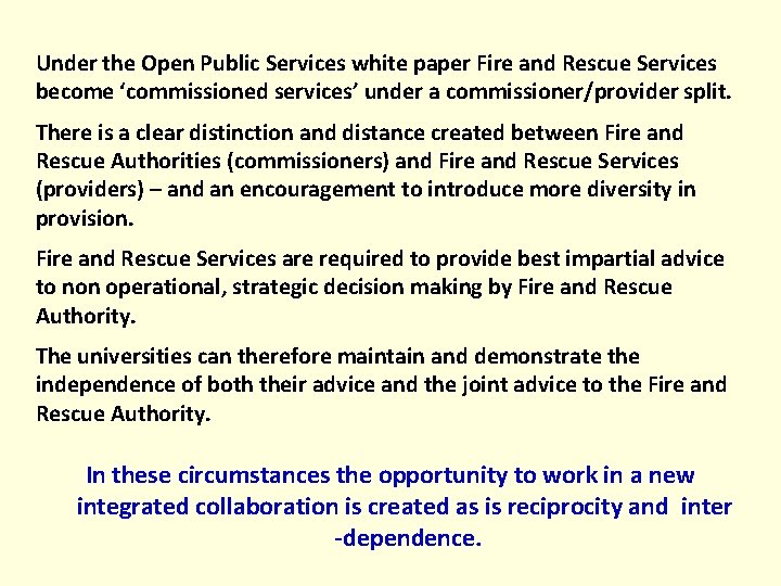 Under the Open Public Services white paper Fire and Rescue Services become ‘commissioned services’
