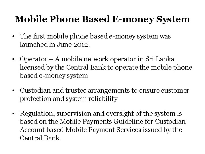 Mobile Phone Based E-money System • The first mobile phone based e-money system was