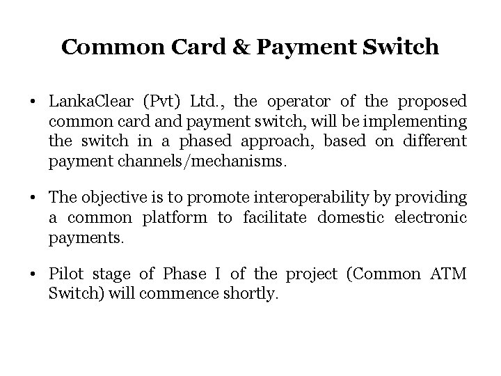 Common Card & Payment Switch • Lanka. Clear (Pvt) Ltd. , the operator of