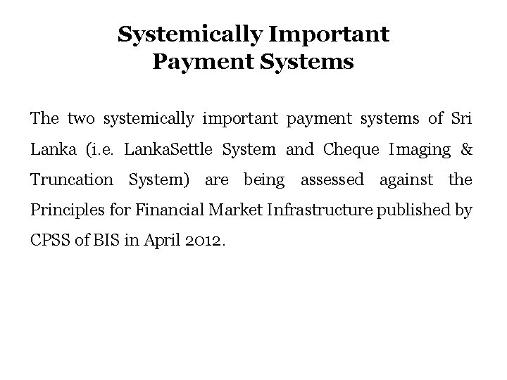 Systemically Important Payment Systems The two systemically important payment systems of Sri Lanka (i.