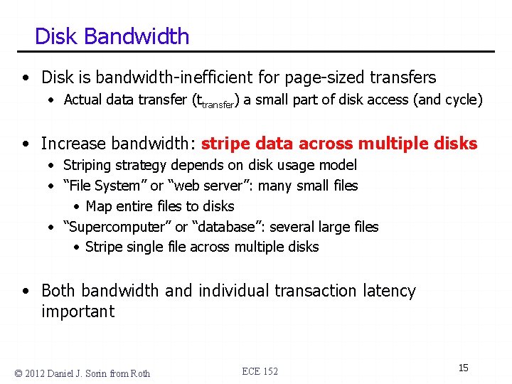 Disk Bandwidth • Disk is bandwidth-inefficient for page-sized transfers • Actual data transfer (ttransfer)
