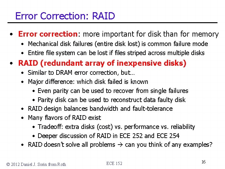 Error Correction: RAID • Error correction: more important for disk than for memory •