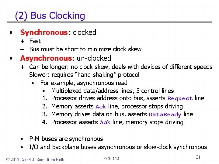 (2) Bus Clocking • Synchronous: clocked + Fast – Bus must be short to