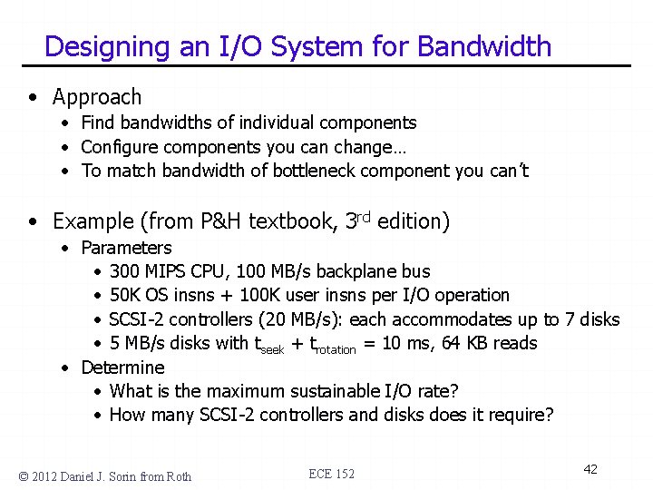 Designing an I/O System for Bandwidth • Approach • Find bandwidths of individual components