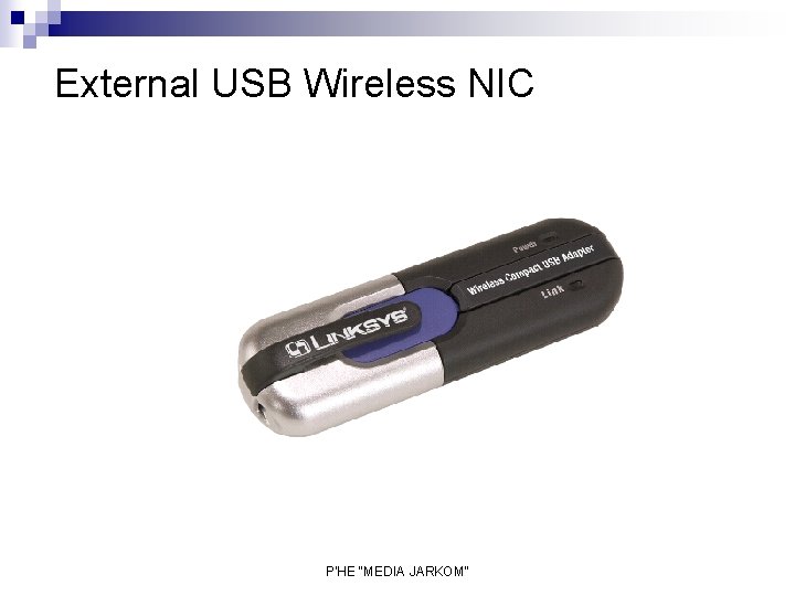External USB Wireless NIC P'HE "MEDIA JARKOM" External USB Wireless NIC P'HE "MEDIA JARKOM"