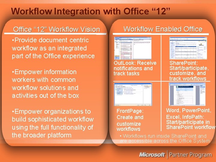 Workflow Integration with Office “ 12” Workflow Vision Workflow Enabled Office • Provide document