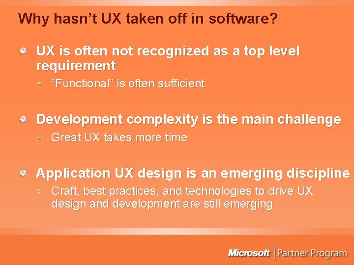 Why hasn’t UX taken off in software? UX is often not recognized as a