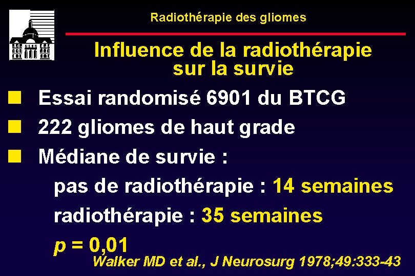 Radiothérapie des gliomes Influence de la radiothérapie sur la survie Essai randomisé 6901 du