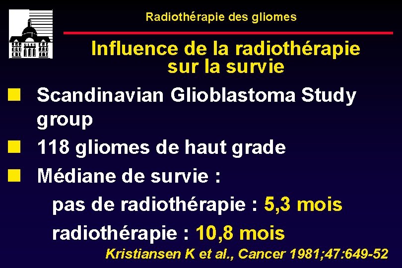 Radiothérapie des gliomes Influence de la radiothérapie sur la survie Scandinavian Glioblastoma Study group