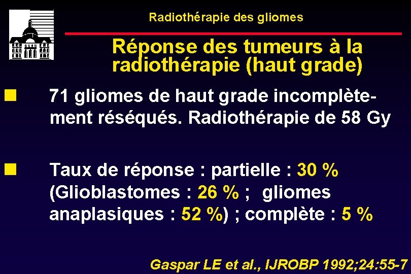 Radiothérapie des gliomes Réponse des tumeurs à la radiothérapie (haut grade) 71 gliomes de