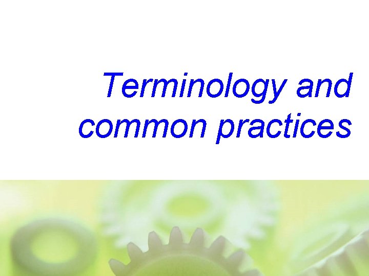 Terminology and common practices 