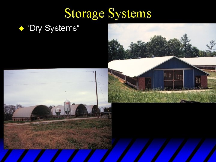 Storage Systems u “Dry Systems” 