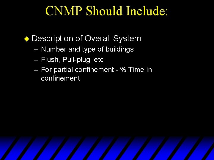CNMP Should Include: u Description of Overall System – Number and type of buildings