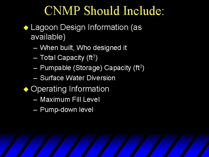 CNMP Should Include: u Lagoon Design Information (as available) – – When built, Who