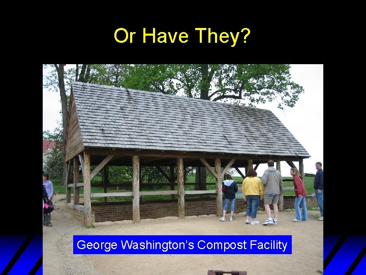 Or Have They? George Washington’s Compost Facility 