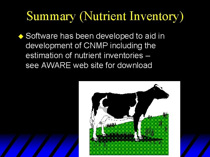 Summary (Nutrient Inventory) u Software has been developed to aid in development of CNMP