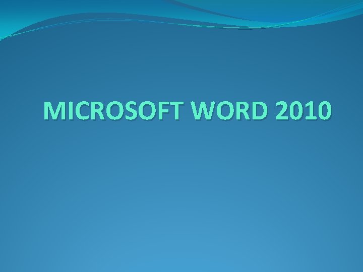 MICROSOFT WORD 2010 