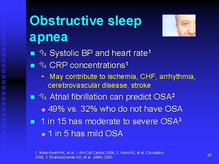 Obstructive sleep apnea n n Systolic BP and heart rate 1 CRP concentrations 1
