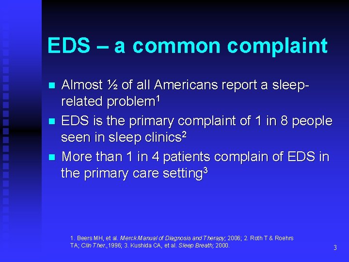 EDS – a common complaint n n n Almost ½ of all Americans report