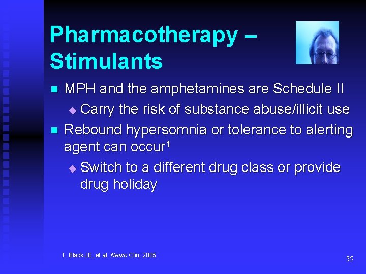 Pharmacotherapy – Stimulants n n MPH and the amphetamines are Schedule II u Carry