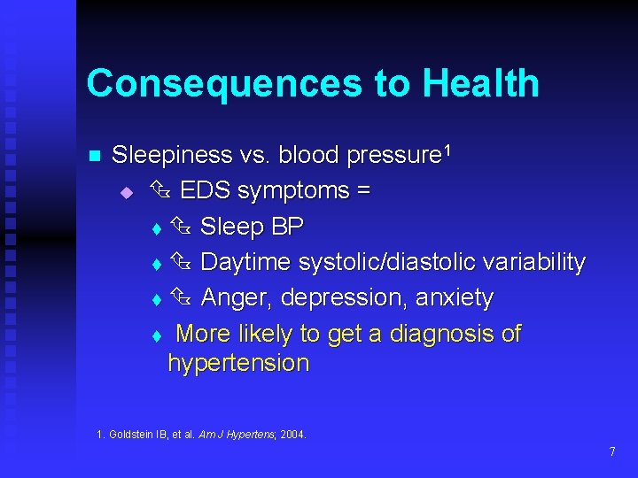 Consequences to Health n Sleepiness vs. blood pressure 1 u EDS symptoms = t
