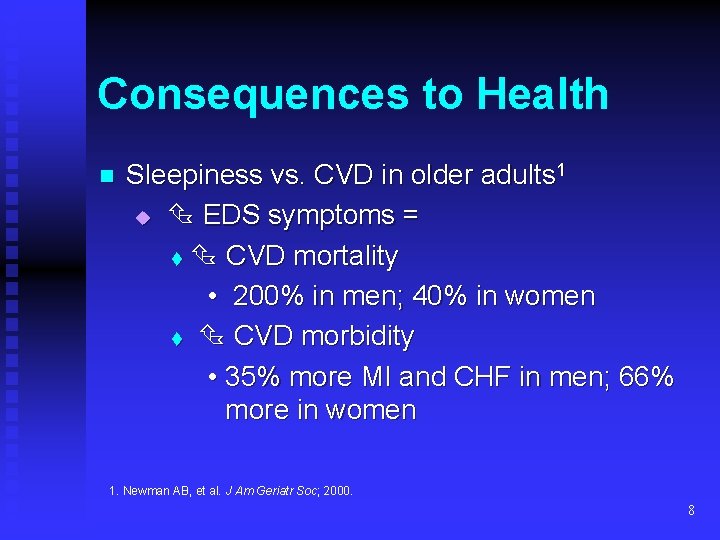 Consequences to Health n Sleepiness vs. CVD in older adults 1 u EDS symptoms