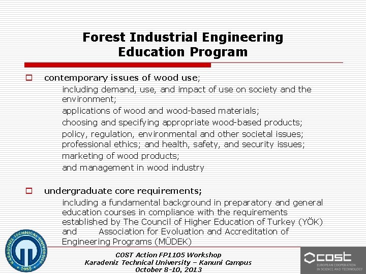 Forest Industrial Engineering Education Program o contemporary issues of wood use; including demand, use,