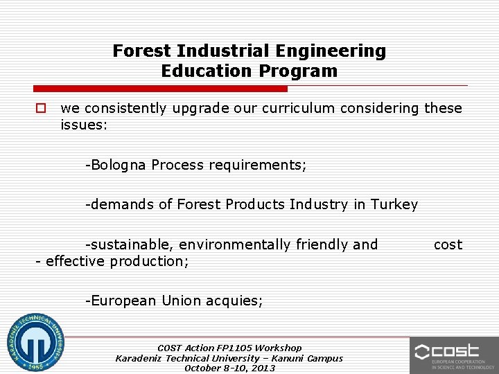 Forest Industrial Engineering Education Program o we consistently upgrade our curriculum considering these issues: