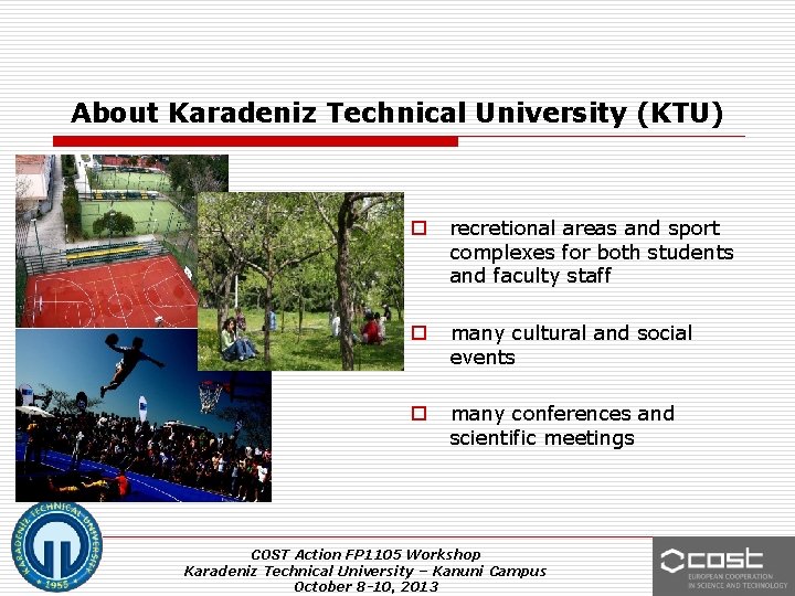 About Karadeniz Technical University (KTU) o recretional areas and sport complexes for both students