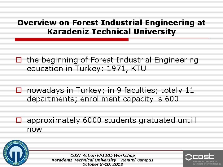 Overview on Forest Industrial Engineering at Karadeniz Technical University o the beginning of Forest